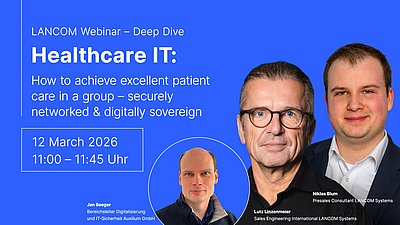 Bannière publicitaire – Webinaire LANCOM Healthcare  12 mars 2026, de 11h00 à 11h45, via Microsoft Teams  Thème : IT de santé – Comment garantir une prise en charge optimale des patients au sein d’un groupe, grâce à une mise en réseau sécurisée et à une souveraineté numérique, en collaboration avec AUXILIUM.